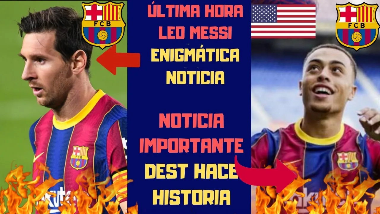 TRISTE NOTICIA DE LEO MESSI HOY  SERGIÑO DEST HACE