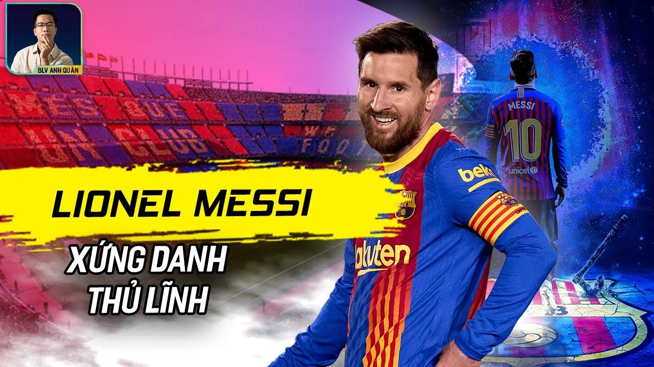 LIONEL MESSI – MỘT THỦ LĨNH, MỘT CẦU THỦ PHI THƯỜNG