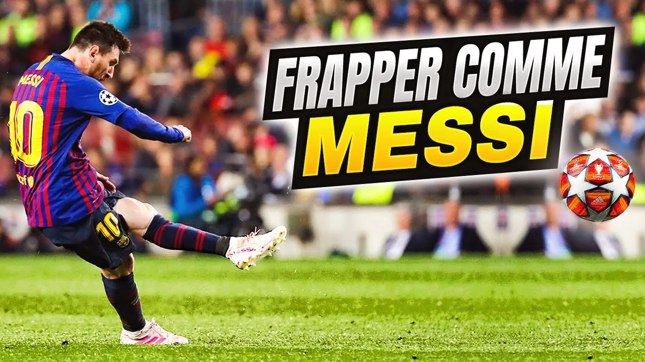 APPRENDRE À FRAPPER COMME LIONEL MESSI