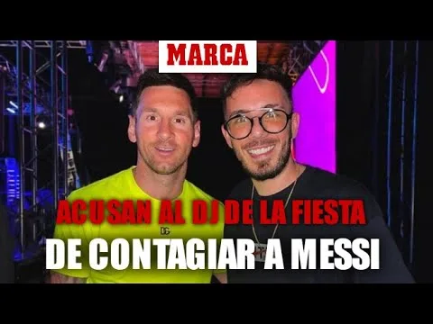 Messi con coronavirus: el acusado de contagiar a Leo se