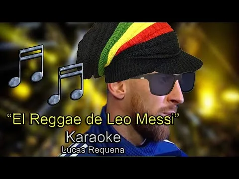 "El Reggae de Leo Messi (Karaoke)" – Lucas Requena