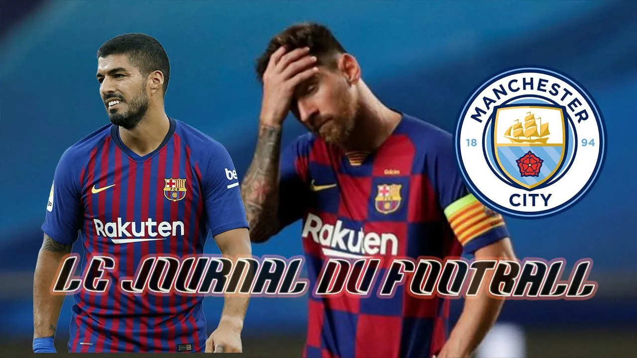Le journal du football : 25-08-2020 : Lionel Messi veut