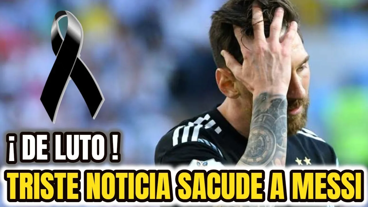 ¡ HACE UNAS HORAS !  TRISTE NOTICIA LIONEL MESSI Se Viste