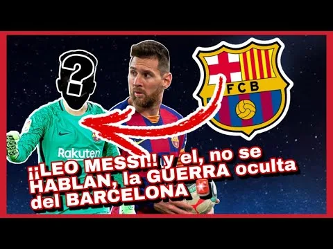 ¡¡LEO MESSI!! y el no se HABLAN, la GUERRA oculta del