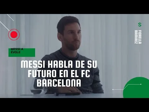 LEO MESSI habla de su futuro en el FC BARCELONA en