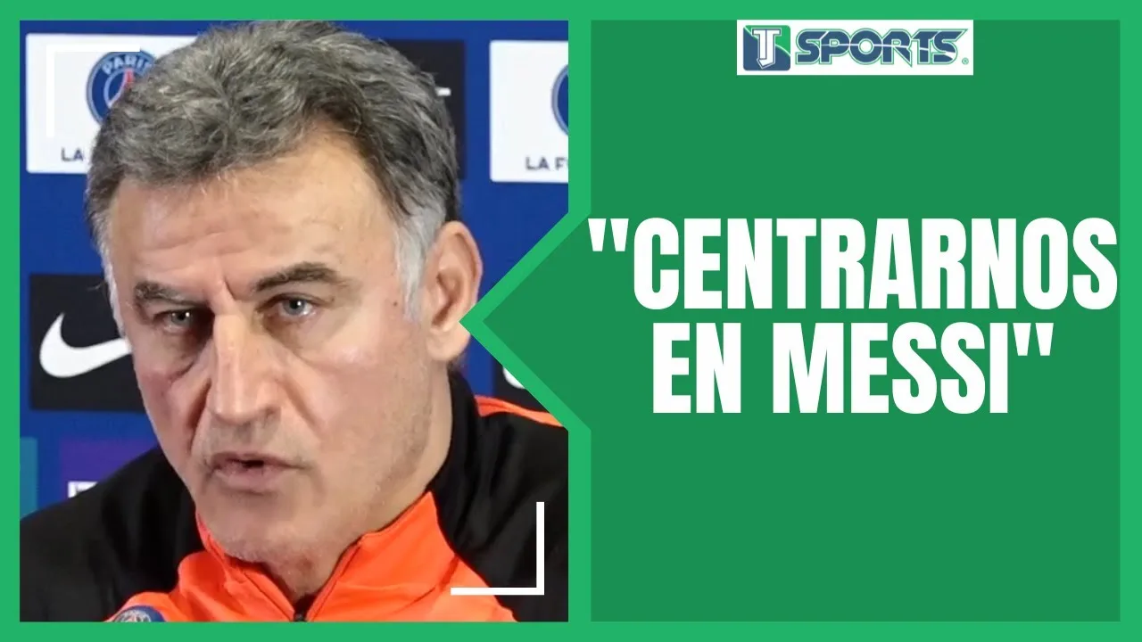 Christophe Galtier EXPLICA cómo Lionel Messi será CLAVE ante