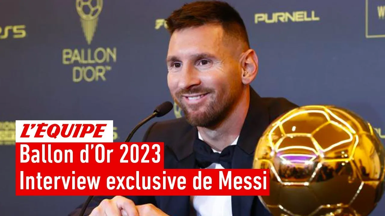 Lionel Messi : « Je pense que c’est mon dernier Ballon d’Or »
