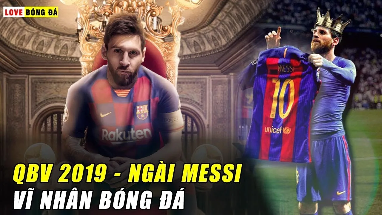 Lionel Messi giành QBV 2019 – SỰ VĨ ĐẠI CỦA NHÀ VUA