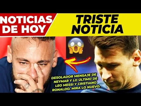 BRUTAL NOTICIA de NEYMAR  ÚLTIMA HORA de LEO MESSI en