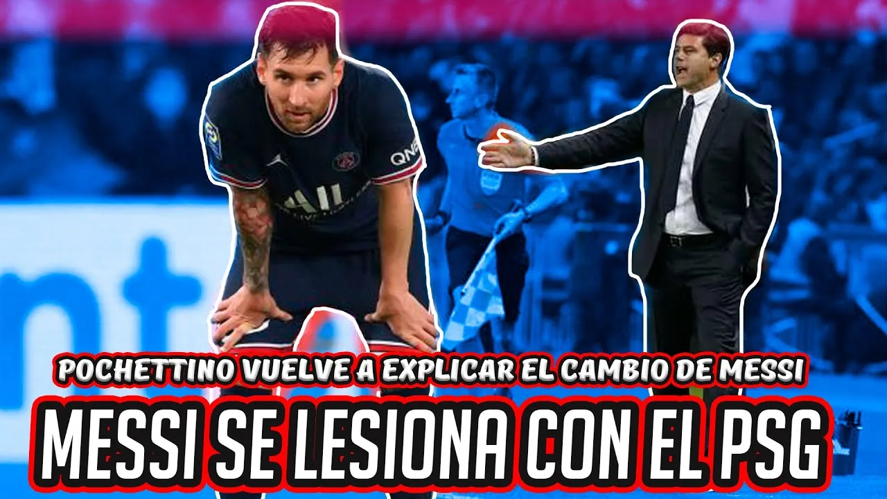 MESSI LESIONADO en el PSG, POCHETTINO TENÍA RAZÓN al CAMBIAR