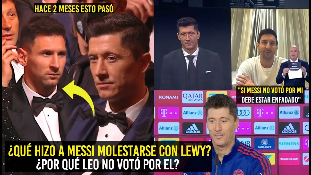 ¿QUÉ HIZO A MESSI MOLESTARSE CON LEWANDOWSKI Y NO VOTAR POR