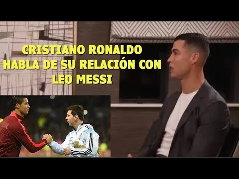 CRISTIANO RONALDO HABLA CLARO SOBRE SU RELACIÓN CON LEO