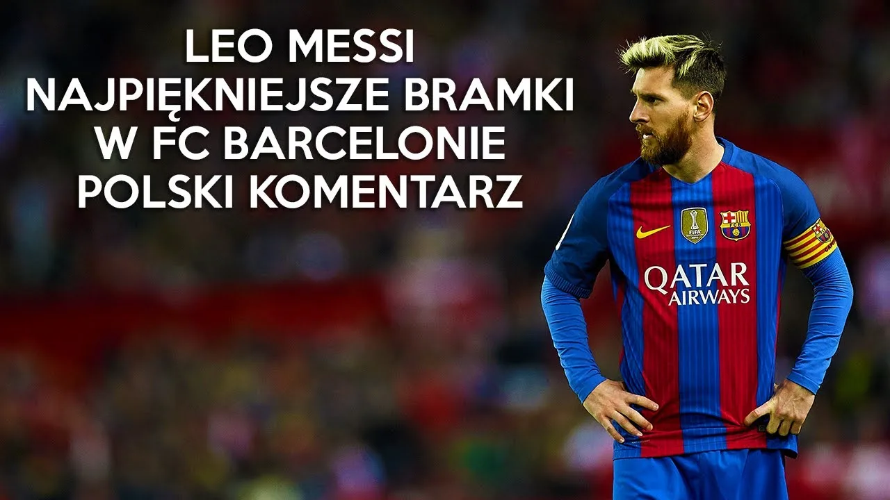 Leo Messi – Najpiękniejsze bramki w FC Barcelonie (Polski