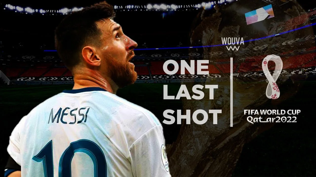 Lionel Messi – One Last Shot – World Cup 2022